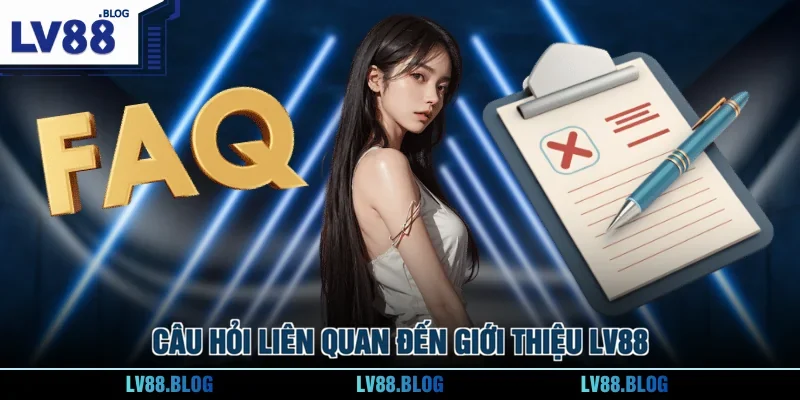 Câu hỏi liên quan đến giới thiệu LV88