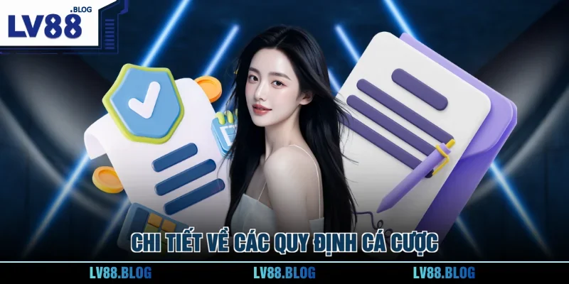 Chi tiết về các quy định cá cược