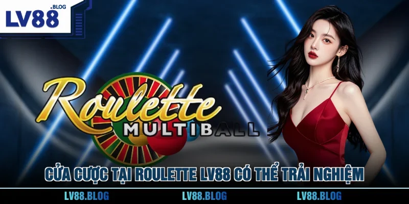 Cửa cược tại Roulette LV88 có thể trải nghiệm